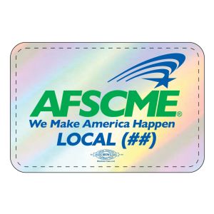 AFSCME YOUR LOCAL HERE SERVICE EMPLOYEES UNION MADE HOLOGRAM STICKERS