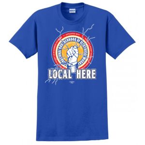 IBEW YOUR LOCAL HERE HAND LIGHTNING GIFT USA MADE TEE UNION PRINTED FUNNY MENS S-4XL T-SHIRT