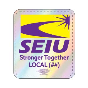 SEIU YOUR LOCAL HERE SERVICE EMPLOYEES UNION MADE HOLOGRAM STICKERS