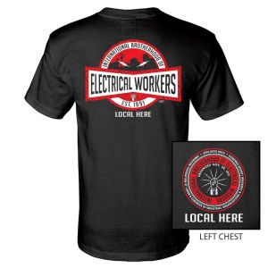 IBEW YOUR LOCAL HERE ELECTRICAL WORKERS USA MADE UNION PRINTED T-SHIRT SL0031